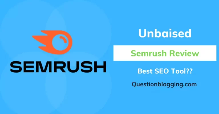 Semrush Review: The Best SEO & Content Marketing Tool or Not!
