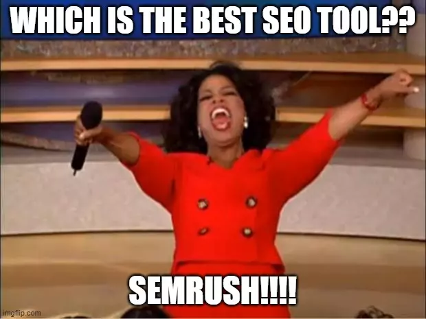 Semrush best SEO tool meme